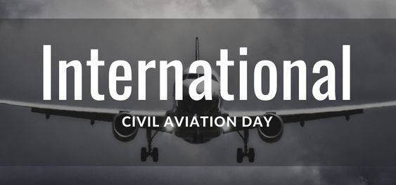 International Civil Aviation Day [अंतरराष्ट्रीय नागरिक उड्डयन दिवस]